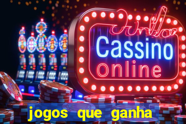 jogos que ganha dinheiro sem pagar nada